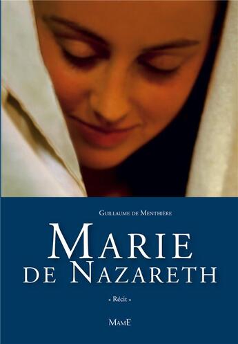 Couverture du livre « Marie de Nazareth » de Guillaume De Menthiere aux éditions Mame