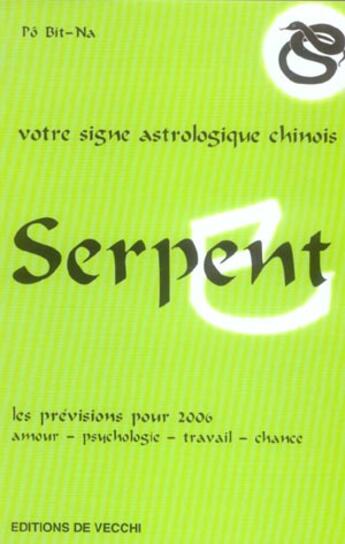 Couverture du livre « Horoscope chinois 2006 : serpent » de Bit-Na Po aux éditions De Vecchi