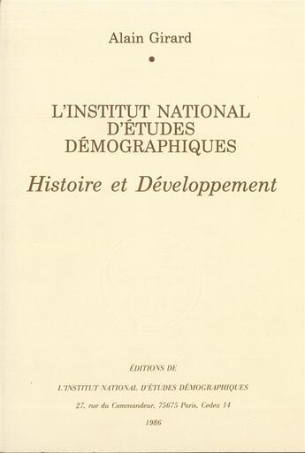 Couverture du livre « L' Institut national d'études démographiques : Histoire et développement » de Alain Girard aux éditions Ined