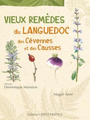 Couverture du livre « Vieux remèdes du Languedoc, des Cévennes et des Causses » de Dominique Mansion et Magali Amir aux éditions Ouest France