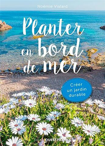 Couverture du livre « Planter en bord de mer » de Noemie Vialard aux éditions Ouest France