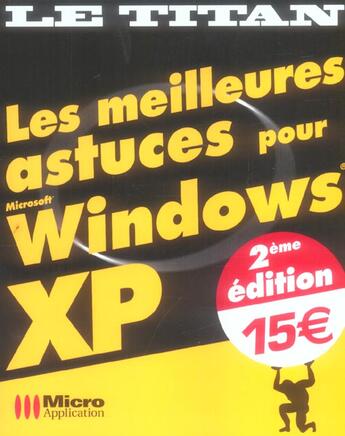 Couverture du livre « Les Meilleures Astuces Pour Windows Xp (2e Edition) » de Eric Viegnes et Xavier Creuse et Nathalie Demars aux éditions Micro Application