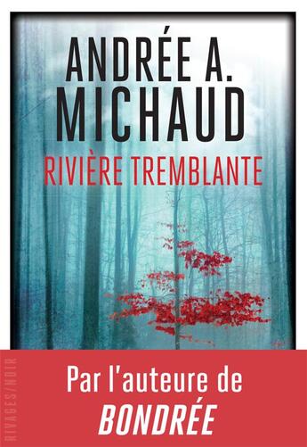 Couverture du livre « Rivière tremblante » de Andree A. Michaud aux éditions Rivages