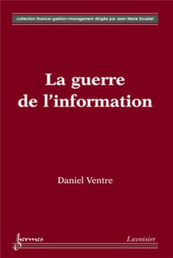 Couverture du livre « La guerre de l'information » de Daniel Ventre aux éditions Hermes Science Publications