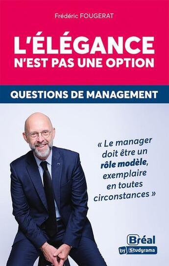 Couverture du livre « L'élégance n'est pas une option : Questions de management » de Frederic Fougerat aux éditions Breal