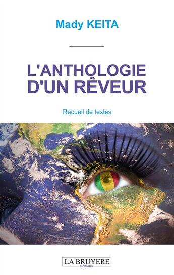 Couverture du livre « L'anthologie d'un rêveur » de Mady Keita aux éditions La Bruyere