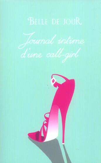 Couverture du livre « Journal Intime D'Une Call-Girl » de Belle De Jour aux éditions First