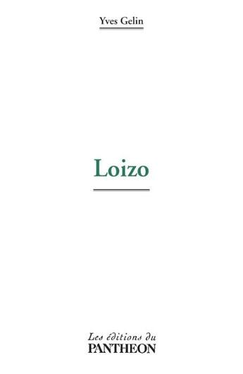 Couverture du livre « Loizo » de Yves Gelin aux éditions Editions Du Panthéon