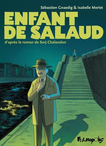 Couverture du livre « Enfant de salaud » de Sorj Chalandon et Sebastien Gnaedig et Isabelle Merlet aux éditions Futuropolis