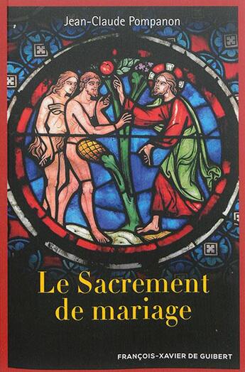 Couverture du livre « Le sacrement de mariage » de Jean-Claude Pompanon aux éditions Francois-xavier De Guibert