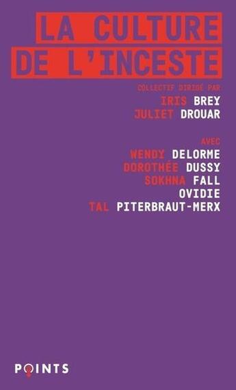 Couverture du livre « La culture de l'inceste » de Iris Brey et Collectif et Juliet Drouar aux éditions Points