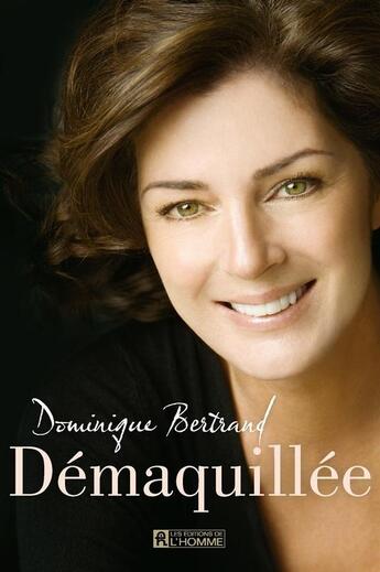 Couverture du livre « Démaquillée » de Dominique Bertrand aux éditions Editions De L'homme