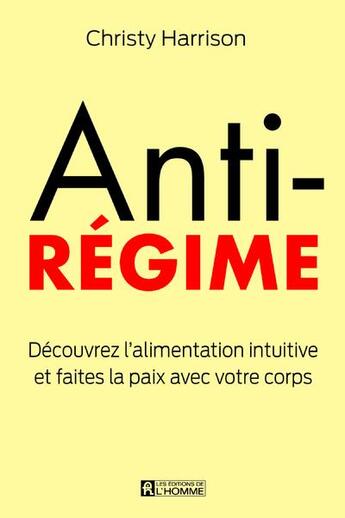 Couverture du livre « Anti-régime » de Christy Harrison aux éditions Editions De L'homme