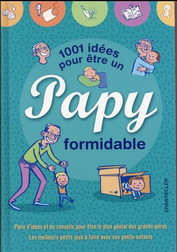 Couverture du livre « 1001 idées pour être un papy formidable » de Van Humbeeck S. aux éditions Chantecler