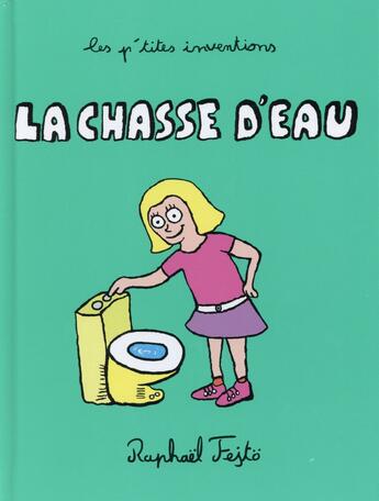 Couverture du livre « Les p'tites inventions ; la chasse d'eau » de  aux éditions Play Bac