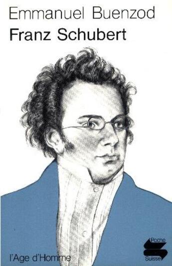 Couverture du livre « Franz Schubert Ps76 » de Emmanuel Buenzod aux éditions L'age D'homme