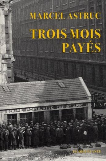 Couverture du livre « Trois mois payés » de Marcel Astruc aux éditions Le Dilettante