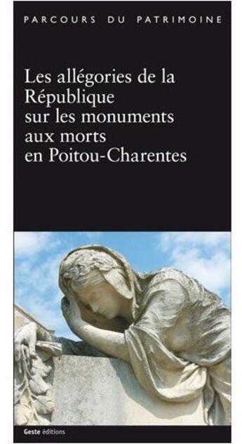 Couverture du livre « Les allégories de la république sur les monuments aux morts en Poitou-Charentes » de  aux éditions Geste