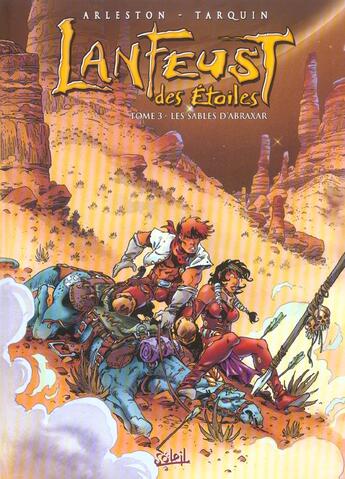 Couverture du livre « Lanfeust des étoiles Tome 3 : les sables d'Abraxar » de Christophe Arleston et Didier Tarquin aux éditions Soleil