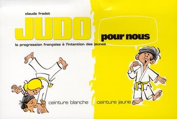 Couverture du livre « Judo pour nous » de Claude Fradet aux éditions Budo