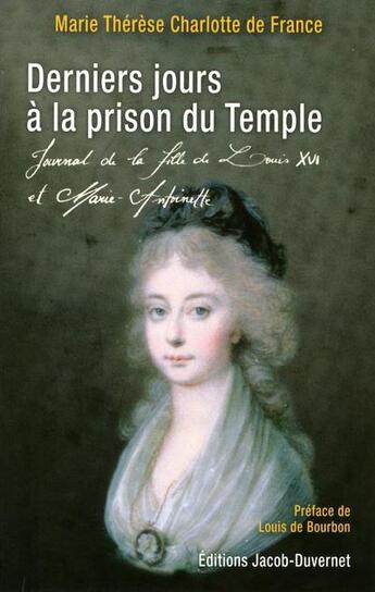 Couverture du livre « Derniers jours à la prison du temple » de Marie-Therese Charlotte De France aux éditions Jacob-duvernet