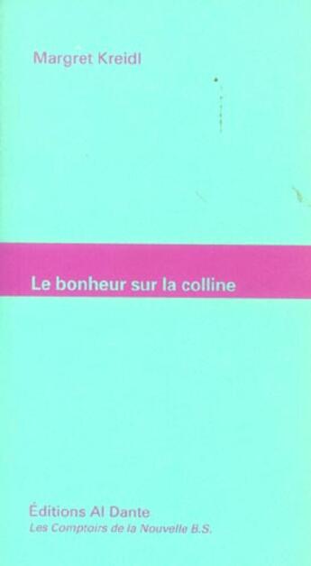 Couverture du livre « Le bonheur sur la colline » de Margret Kreidl aux éditions Al Dante