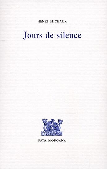 Couverture du livre « Jours de silence » de Henri Michaux aux éditions Fata Morgana