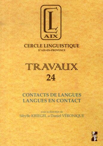 Couverture du livre « TRAVAUX t.24 ; contacts de langues ; langues en contact » de  aux éditions Pu De Provence