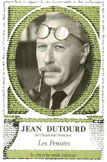 Couverture du livre « Les pensees de jean dutourd » de Jean Dutourd aux éditions Cherche Midi