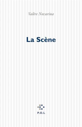 Couverture du livre « La Scène » de Valere Novarina aux éditions P.o.l