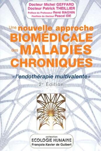 Couverture du livre « Nouvelle approche biomédicale des maladies chroniques (2e édition) » de Michel Geffard et Patrick Thellier aux éditions Francois-xavier De Guibert