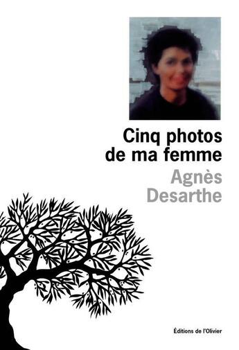 Couverture du livre « Cinq photos de ma femme » de Agnes Desarthe aux éditions Editions De L'olivier