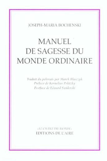 Couverture du livre « Manuel de sagesse du monde ordinaire » de Joseph-Maria Bochenski aux éditions Éditions De L'aire