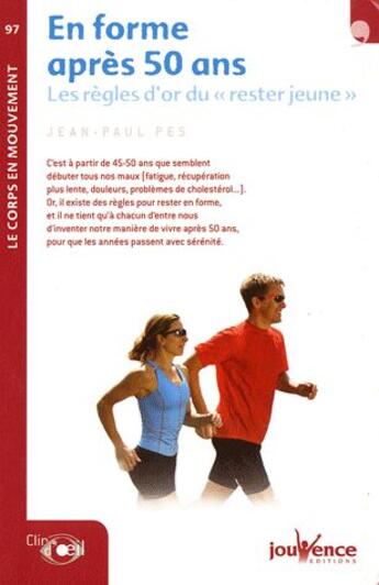 Couverture du livre « En forme après 50 ans ; les règles d'or du « rester jeune » » de Jean-Paul Pes aux éditions Jouvence