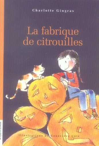 Couverture du livre « Serie aurelie - la fabrique de citrouilles » de Charlotte Gingras aux éditions La Courte Echelle