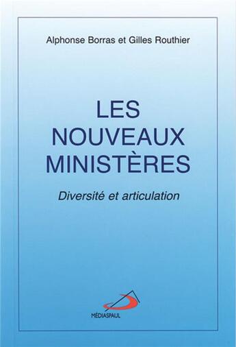 Couverture du livre « Les nouveaux ministères ; diversité et articulation » de Routhier/Borras aux éditions Mediaspaul