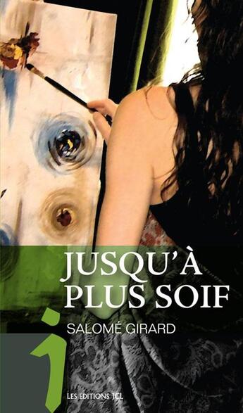 Couverture du livre « Jusqu'à plus soif » de Salome Girard aux éditions Jcl