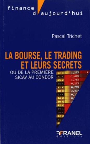 Couverture du livre « La bourse, le trading et leurs secrets » de Pascal Trichet aux éditions Arnaud Franel