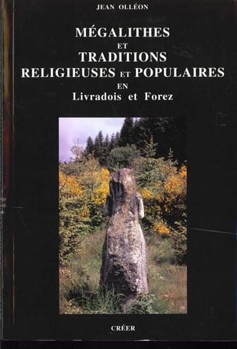 Couverture du livre « Megalithes et traditions religieuses en livradois forez » de Jean Olleon aux éditions Creer