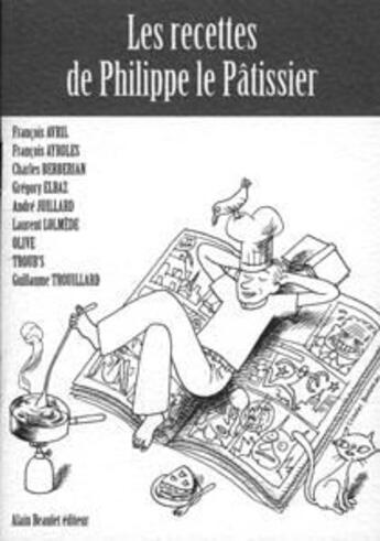 Couverture du livre « Les recettes de Philippe le pâtissier » de  aux éditions Alain Beaulet