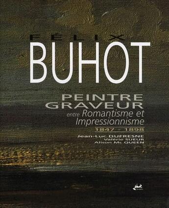 Couverture du livre « Buhot ; peintre graveur entre romantisme et impressionnisme 1847-1898 » de Jean-Luc Dufresne aux éditions Isoete