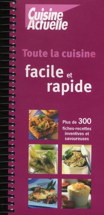 Couverture du livre « Toute la cuisine facile et rapide » de Myriam Domange aux éditions Cuisine Actuelle