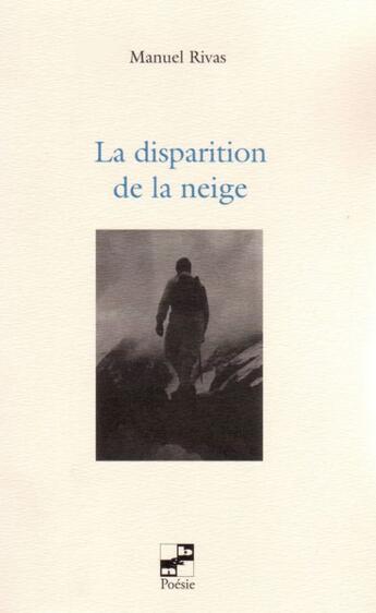 Couverture du livre « La disparition de la neige » de Manuel Rivas aux éditions N Et B Editions