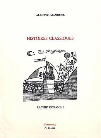 Couverture du livre « Histoires classiques » de Alberto Manguel aux éditions Al Manar