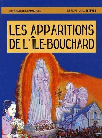 Couverture du livre « Les apparitions de l'Ile-Bouchard » de Jose Luis Estevez aux éditions Emmanuel