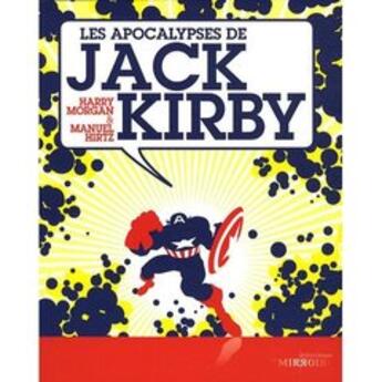 Couverture du livre « Les apocalypses de Jack Kirby » de Harry Morgan aux éditions Moutons Electriques