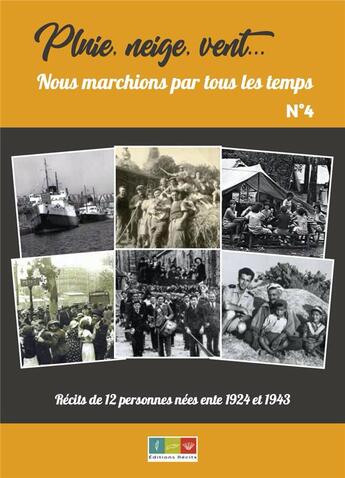 Couverture du livre « Pluie, neige, vent, nous marchions par tous les temps N°4 : Récits de 12 personnes nées entre 1924 et 1943 » de Jérôme Lucas aux éditions Editions Recits