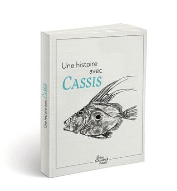 Couverture du livre « Une histoire avec Cassis ; Saint Pierre » de Anne Calife et Gerard Lamouroux aux éditions The Menthol House