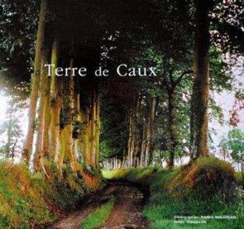 Couverture du livre « Terre de Caux » de Malandain aux éditions Frederic Malandain