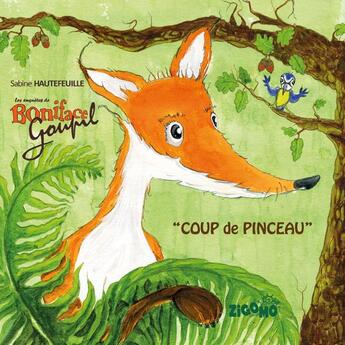 Couverture du livre « Les enquetes de Boniface Goupil ; coup de pinceau » de Sabine Hautefeuille aux éditions Zigomo Editions